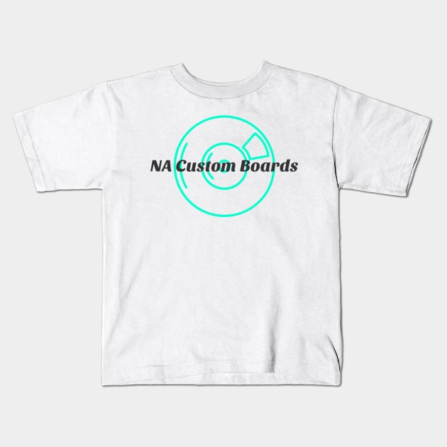 NA Custom Boards Kids T-Shirt by NACustomBoards